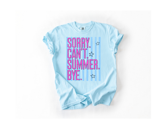 Sorry. Can't. Summer. Bye.