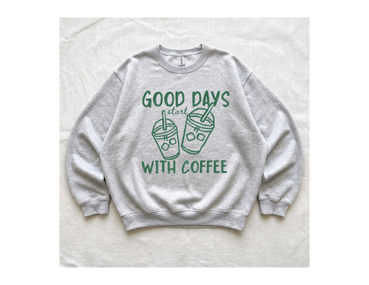 Good days starts with Coffee