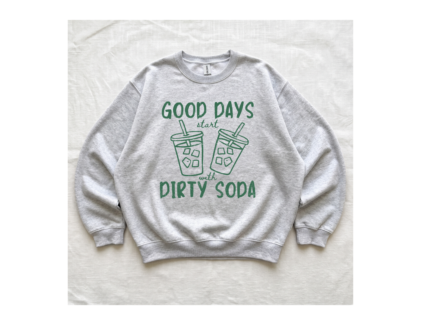 Good days starts with Dirty Soda