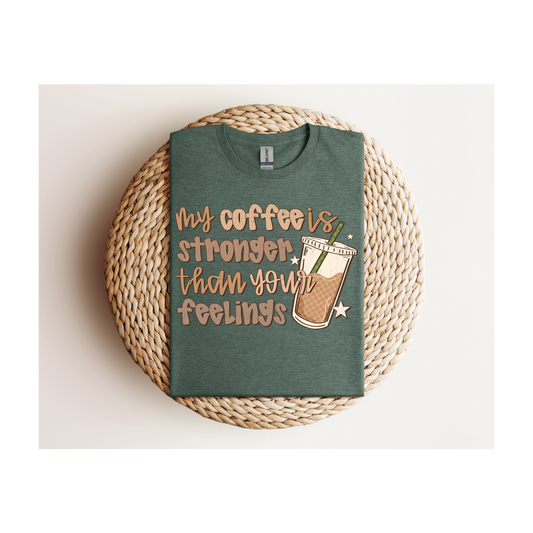 My Coffee Is Stronger..