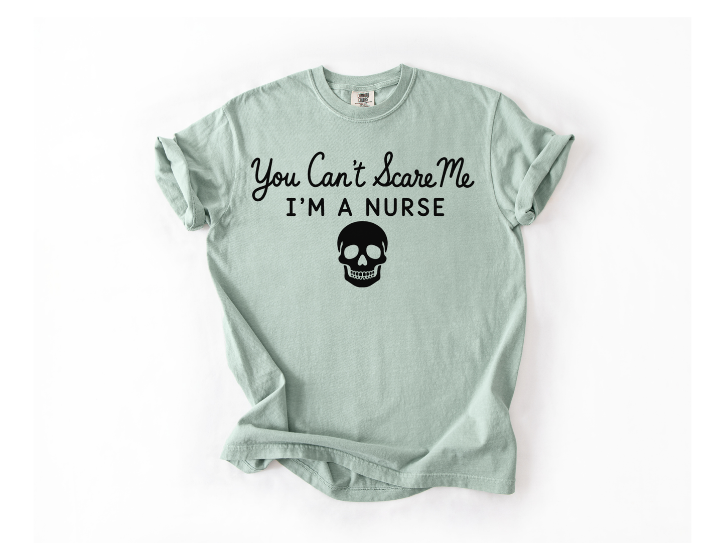 You Can't Scare Me, I'm a Nurse