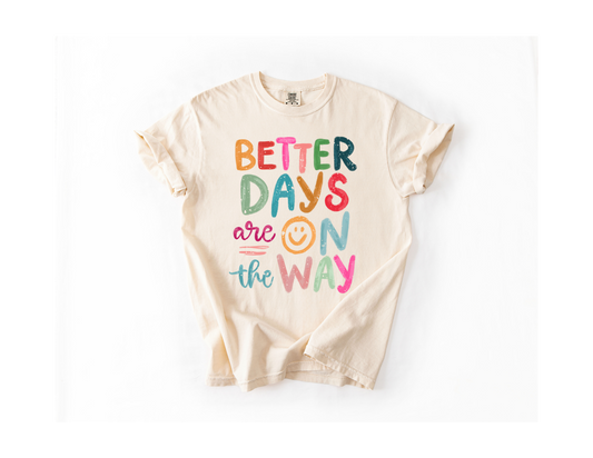 Better Days Are On The Way