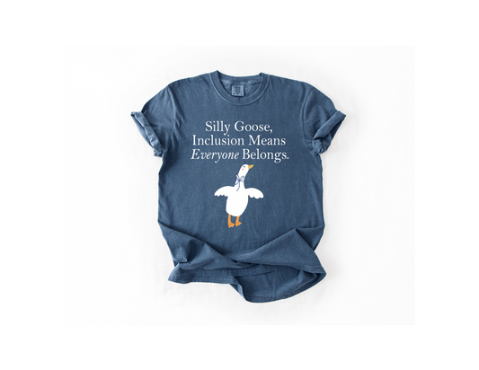 Silly Goose, Inclusion Mean Everyone Belongs